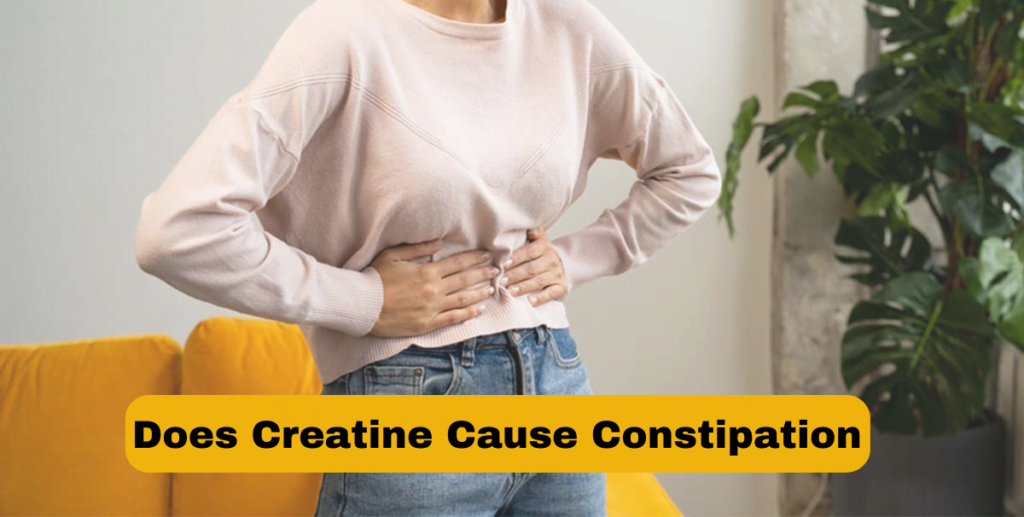 Does Creatine Cause Constipation
