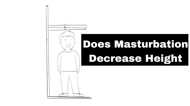 Does Masturbation Decrease Height