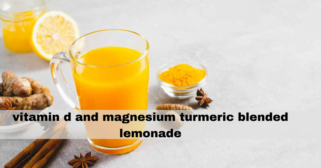 vitamin d and magnesium turmeric blended lemonade